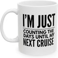 I'm Just Counting The Days Until My Next Cruise Mug – Cruise Lover Coffee Mug