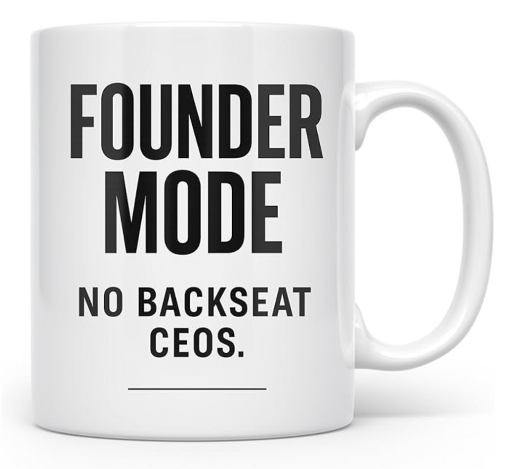 Founder Mode Mug – Motivational Coffee Mug for Entrepreneurs and Builders