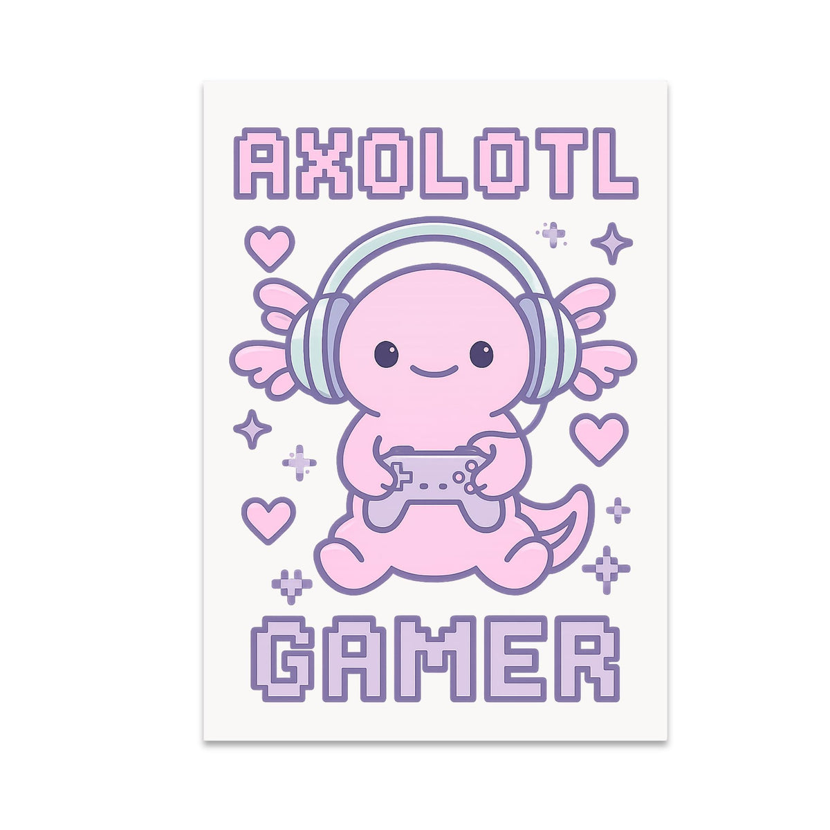 Axolotl Gamer poster with a pink axolotl wearing headphones and holding a controller