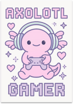Axolotl Gamer poster with a pink axolotl wearing headphones and holding a controller