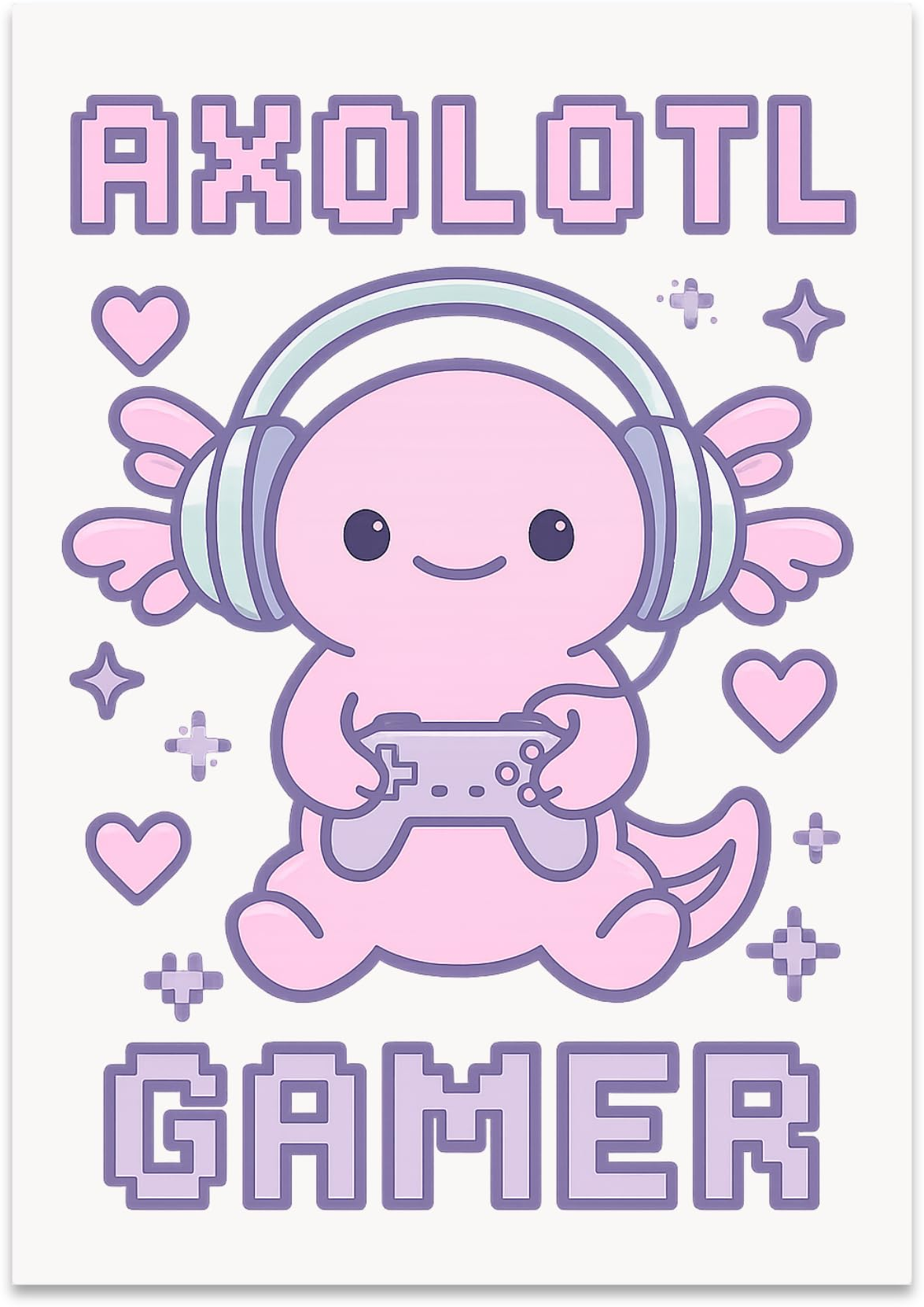 Axolotl Gamer poster with a pink axolotl wearing headphones and holding a controller