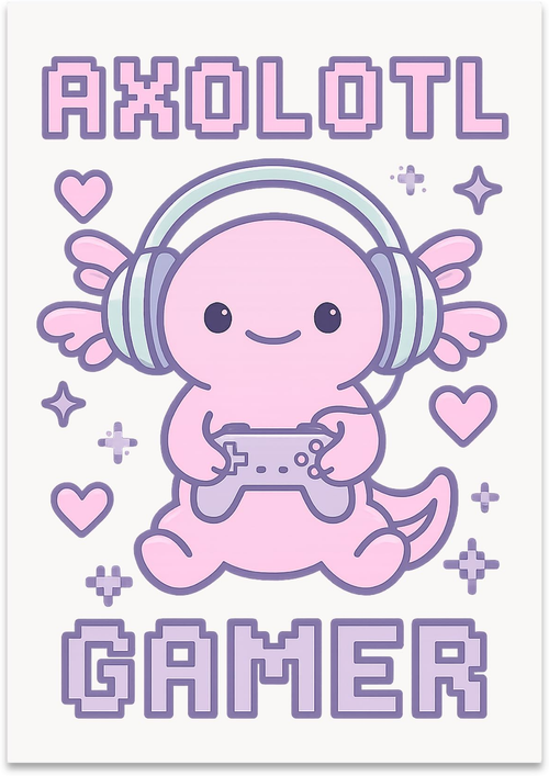 Axolotl Gamer poster with a pink axolotl wearing headphones and holding a controller
