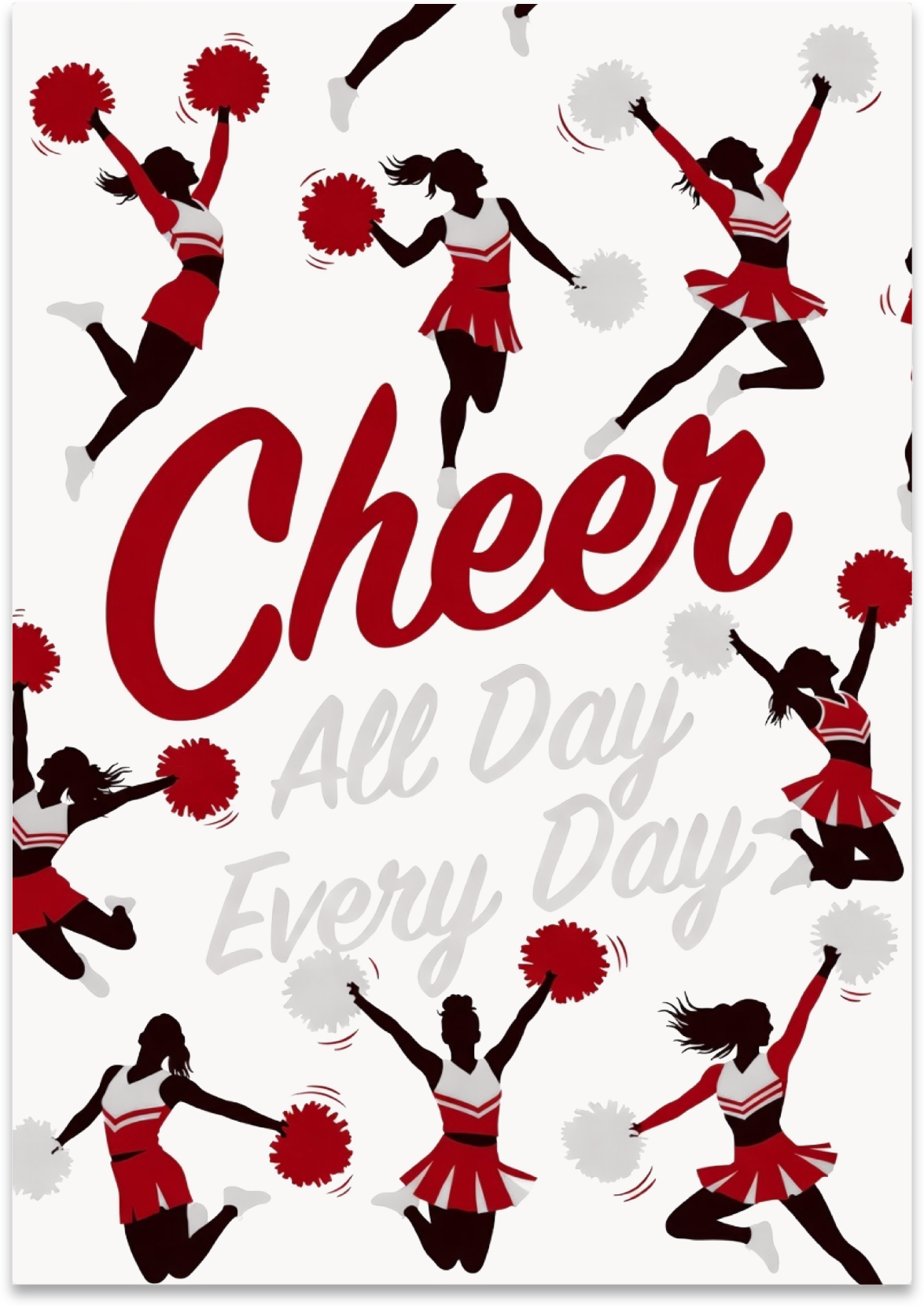 Cheer All Day Every Day poster with red lettering, pale gray supporting text and cheerleader silhouettes with pom-poms