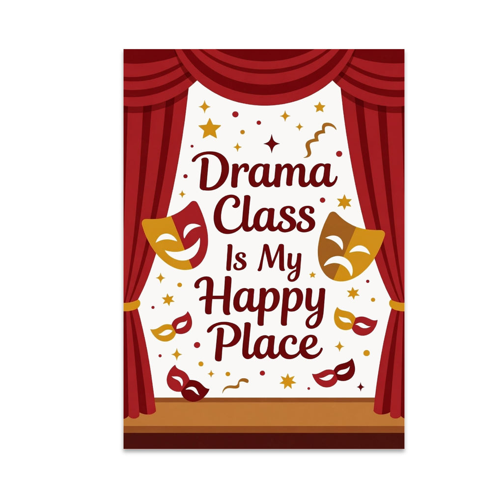 Drama Class Is My Happy Place poster with red curtains, theater masks, and gold stars