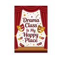 Drama Class Is My Happy Place poster with red curtains, theater masks, and gold stars