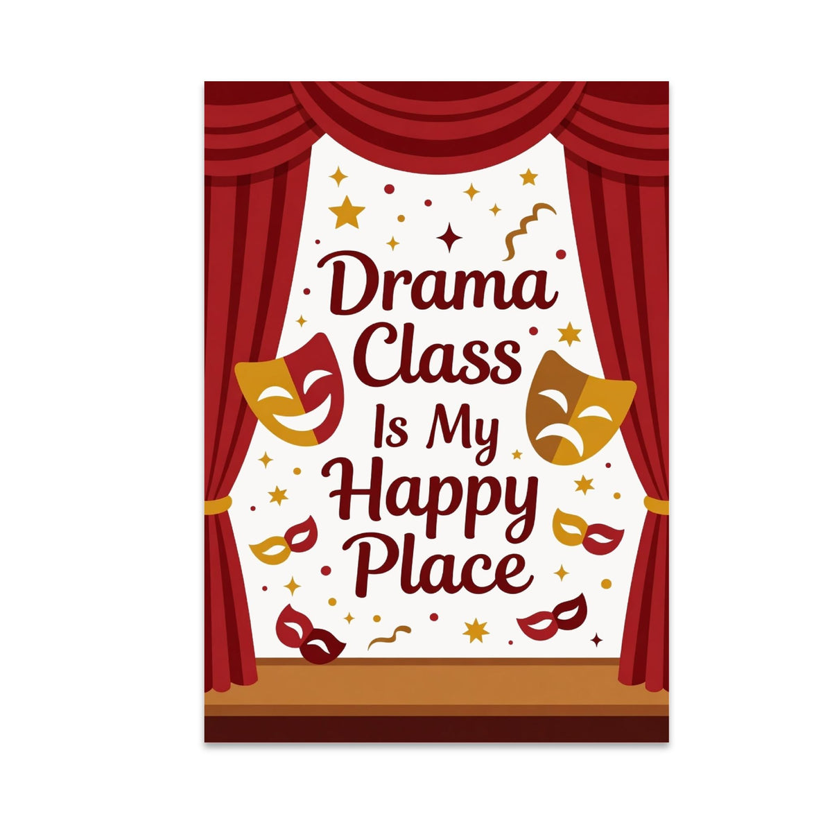 Drama Class Is My Happy Place poster with red curtains, theater masks, and gold stars