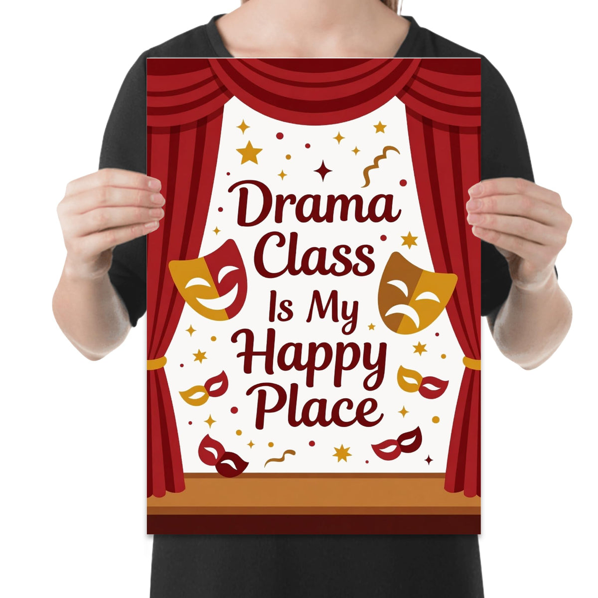 Drama Class Is My Happy Place poster with red curtains, theater masks, and gold stars held by a person for scale