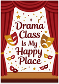 Drama Class Is My Happy Place poster with red curtains, theater masks, and gold stars