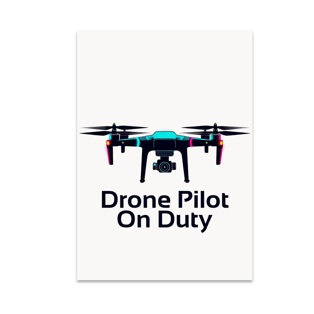 Drone Pilot On Duty poster with a camera drone illustration and dark lettering on white