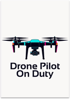 Drone Pilot On Duty poster with a camera drone illustration and dark lettering on white