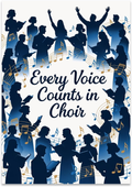 Every Voice Counts in Choir poster with blue singer silhouettes and flowing gold and blue music notes
