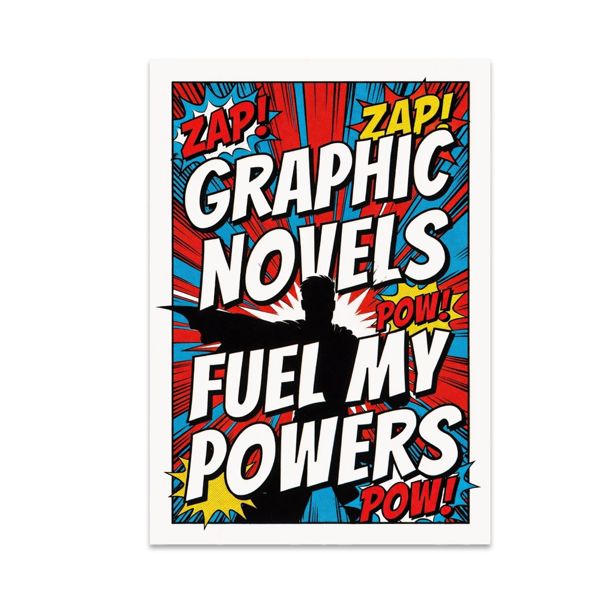 Graphic Novels Fuel My Powers poster with comic bursts, bold lettering and a hero silhouette