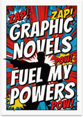 Graphic Novels Fuel My Powers poster with comic bursts, bold lettering and a hero silhouette