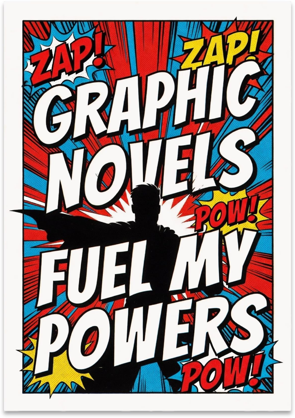 Graphic Novels Fuel My Powers poster with comic bursts, bold lettering and a hero silhouette