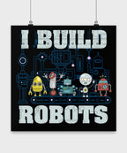 I Build Robots square poster shown hanging from clips against a light wall