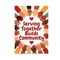 Serving Together Builds Community poster with a circle of reaching hands and red hearts