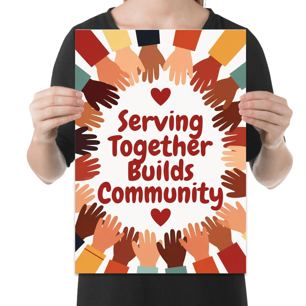 Serving Together Builds Community poster with a circle of reaching hands and red hearts shown in a held-poster mockup