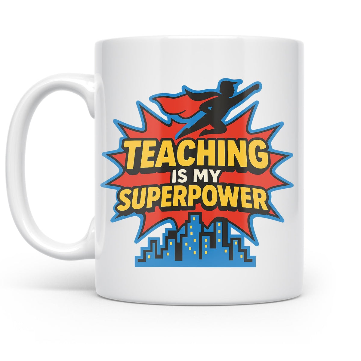 White Teaching Is My Superpower mug with comic-style lettering, a caped silhouette and blue city skyline