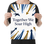 Together We Soar High poster with a bird and blue and gold arrows held by a person for scale